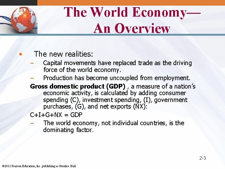 The World Economy— An Overview • The new realities: – Capital movements have replaced