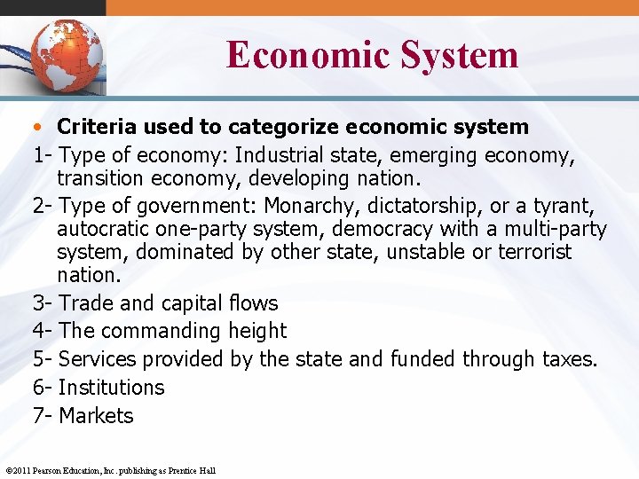 Economic System • Criteria used to categorize economic system 1 - Type of economy: