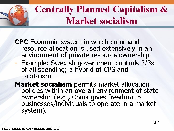 Centrally Planned Capitalism & Market socialism CPC Economic system in which command resource allocation