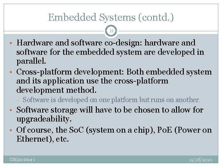 Embedded Systems (contd. ) 11 • Hardware and software co-design: hardware and software for