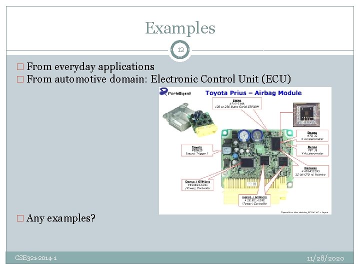 Examples 12 � From everyday applications � From automotive domain: Electronic Control Unit (ECU)