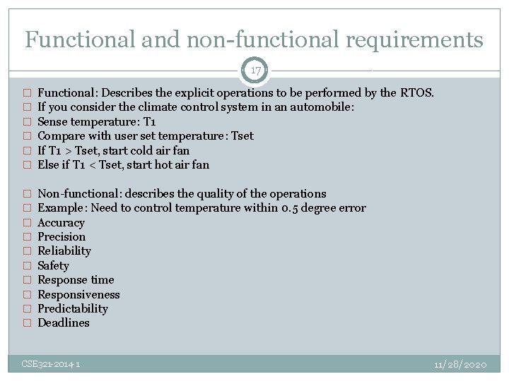 Functional and non-functional requirements 17 � � � Functional: Describes the explicit operations to