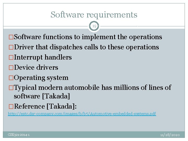 Software requirements 19 �Software functions to implement the operations �Driver that dispatches calls to