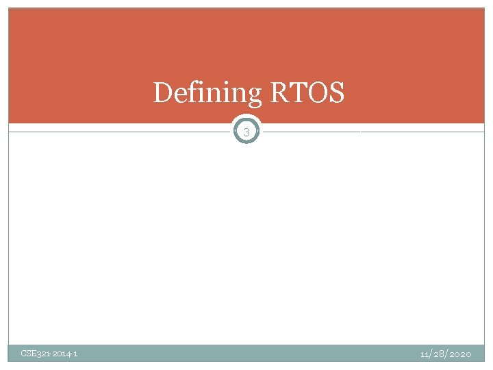 Defining RTOS 3 CSE 321 -2014 -1 11/28/2020 