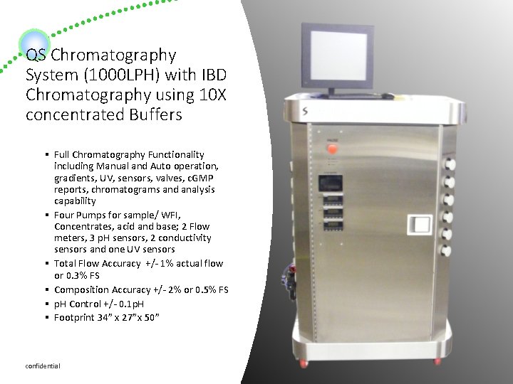 QS Chromatography System (1000 LPH) with IBD Chromatography using 10 X concentrated Buffers §