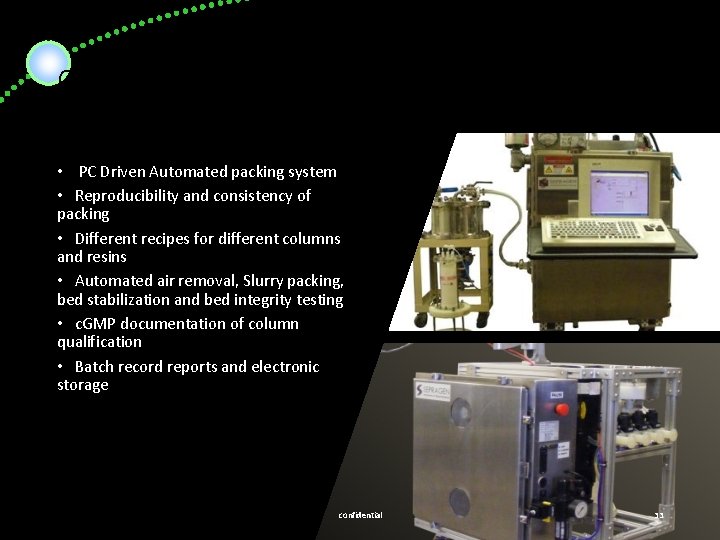 QS Column Packing System LX • PC Driven Automated packing system • Reproducibility and QS Column Packing System LX • PC Driven Automated packing system • Reproducibility and