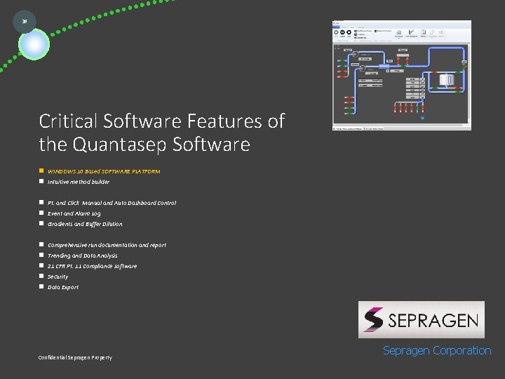 39 Critical Software Features of the Quantasep Software n WINDOWS 10 Based SOFTWARE PLATFORM