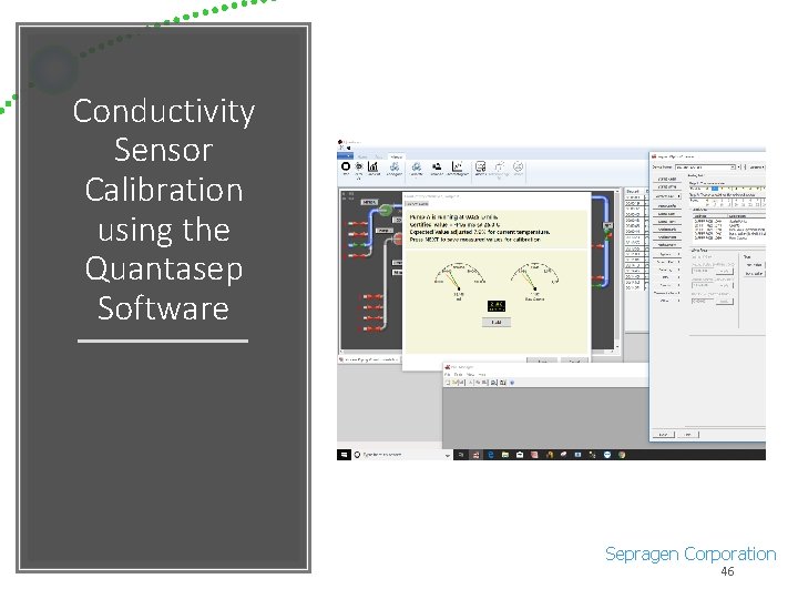 Conductivity Sensor Calibration using the Quantasep Software Sepragen Corporation 46 