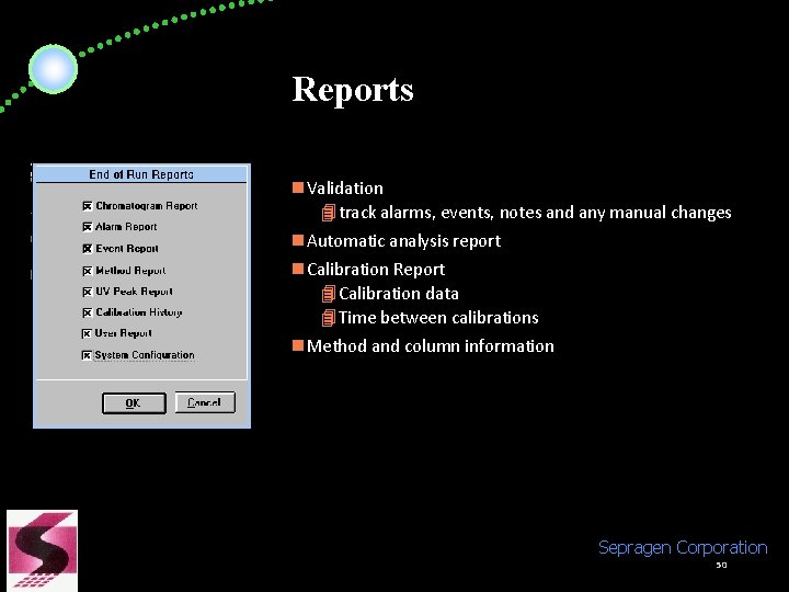 Reports n. Validation 4 track alarms, events, notes and any manual changes n. Automatic