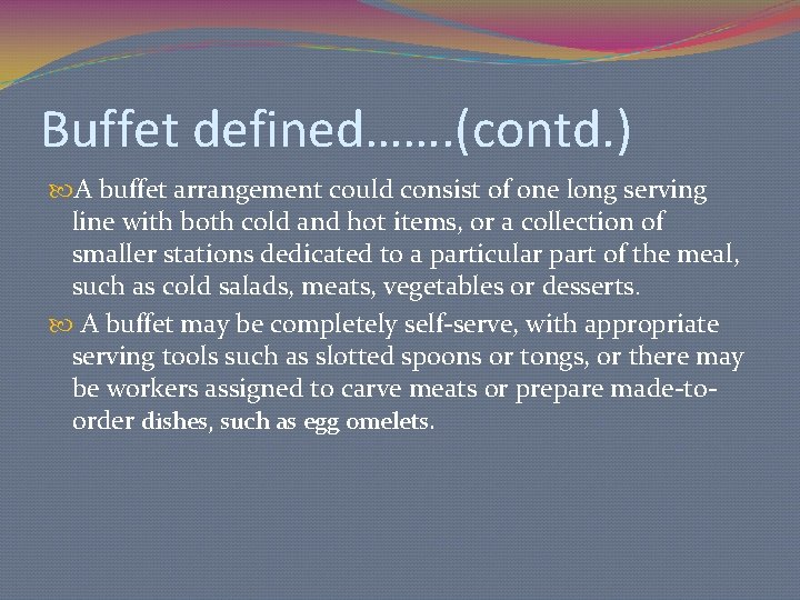Buffet defined……. (contd. ) A buffet arrangement could consist of one long serving line