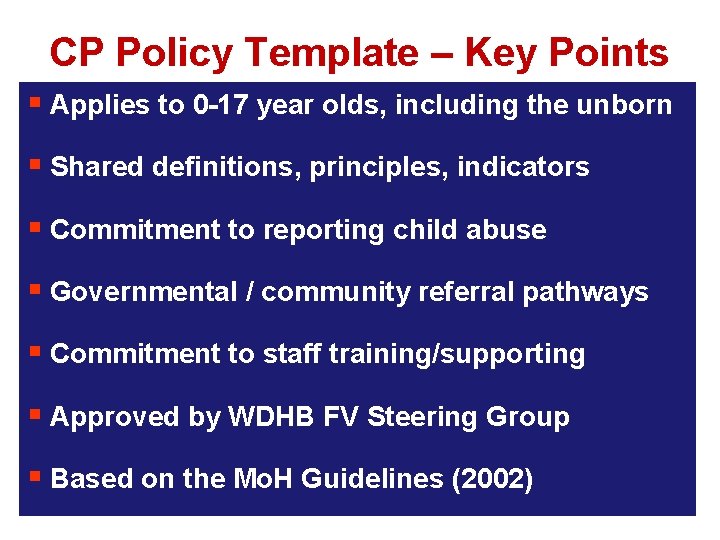 CP Policy Template – Key Points § Applies to 0 -17 year olds, including