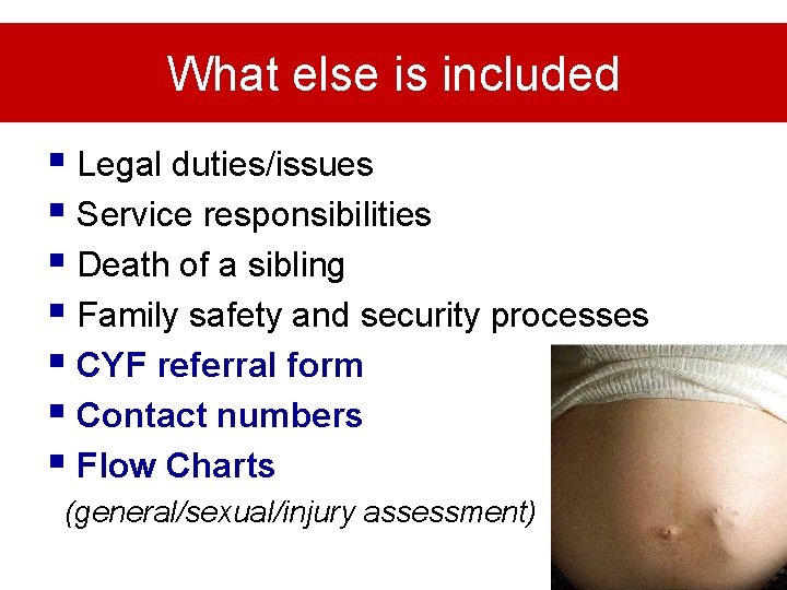 What else is included § Legal duties/issues § Service responsibilities § Death of a