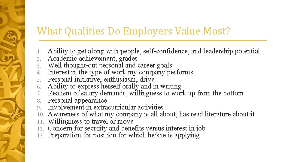 What Qualities Do Employers Value Most? 1. 2. 3. 4. 5. 6. 7. 8.