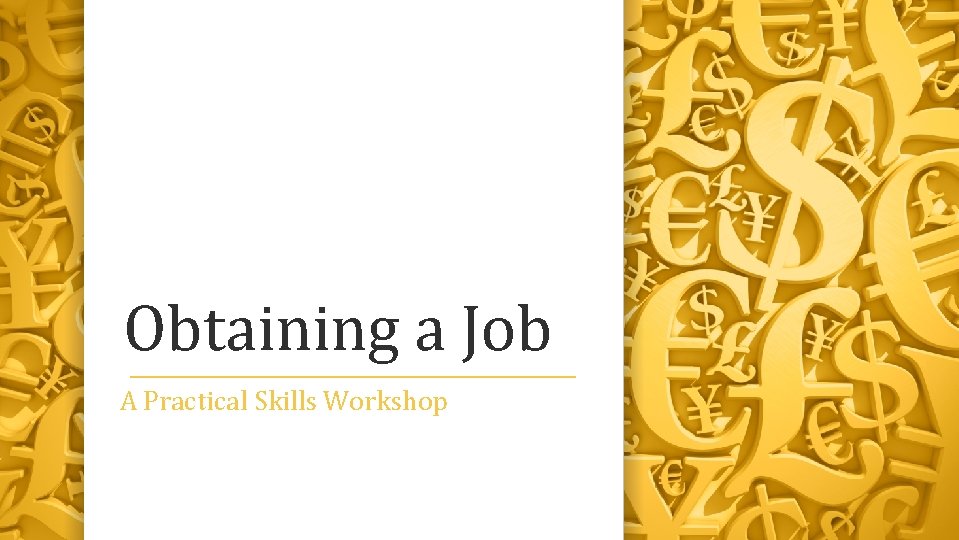 Obtaining a Job A Practical Skills Workshop 