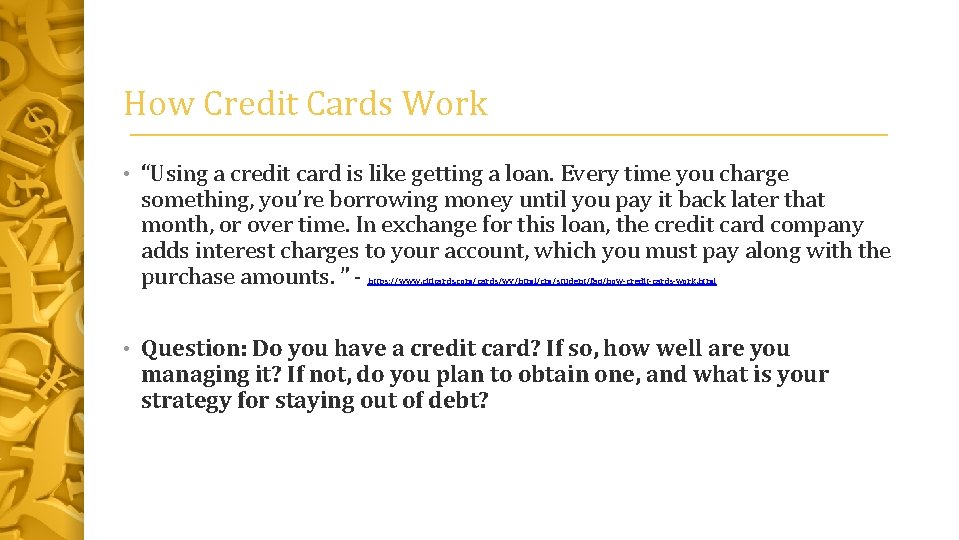 How Credit Cards Work • “Using a credit card is like getting a loan.