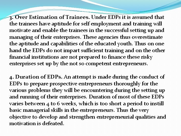 3. Over Estimation of Trainees. Under EDPs it is assumed that the trainees have