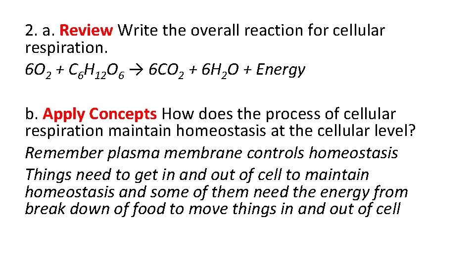 2. a. Review Write the overall reaction for cellular respiration. 6 O 2 + 2. a. Review Write the overall reaction for cellular respiration. 6 O 2 +