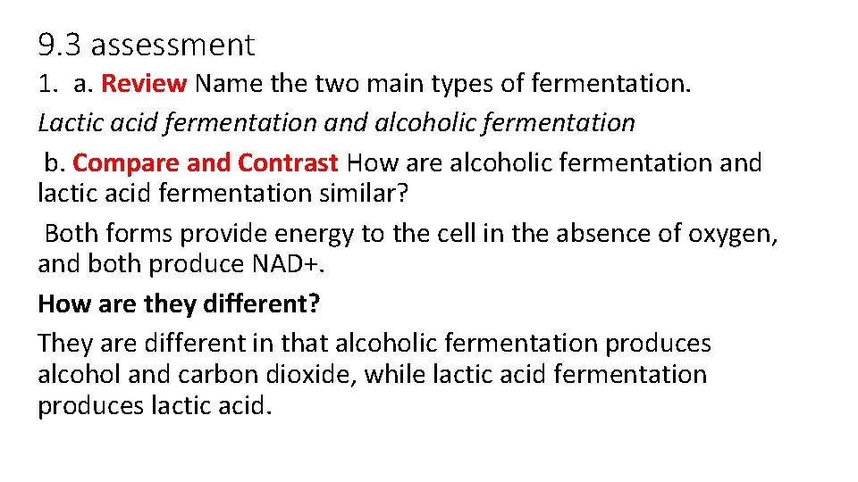 9. 3 assessment 1. a. Review Name the two main types of fermentation. Lactic 9. 3 assessment 1. a. Review Name the two main types of fermentation. Lactic