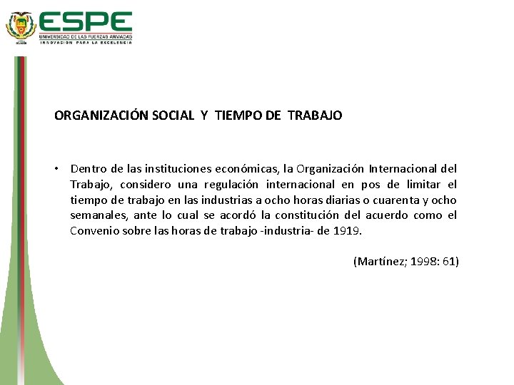 ORGANIZACIÓN SOCIAL Y TIEMPO DE TRABAJO • Dentro de las instituciones económicas, la Organización