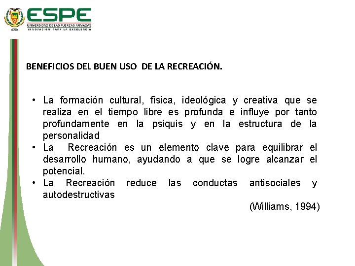 BENEFICIOS DEL BUEN USO DE LA RECREACIÓN. • La formación cultural, física, ideológica y