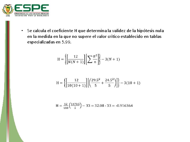  • Se calcula el coeficiente H que determina la validez de la hipótesis