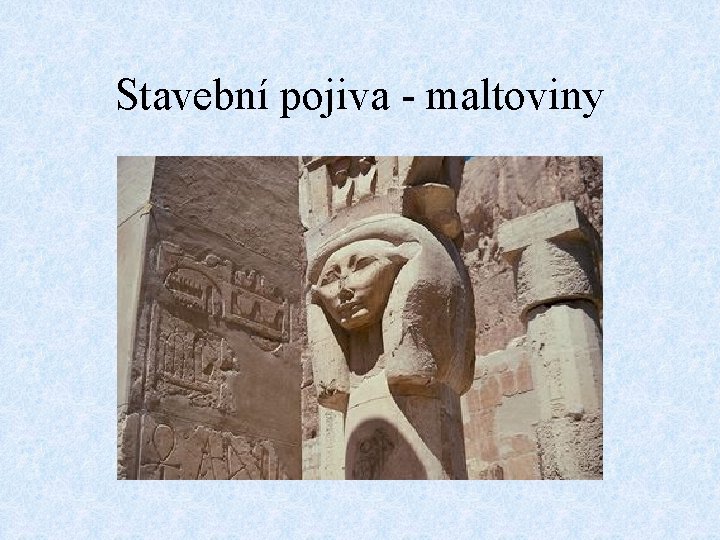 Stavební pojiva - maltoviny 