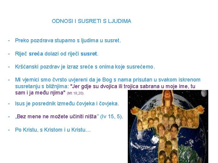 ODNOSI I SUSRETI S LJUDIMA - Preko pozdrava stupamo s ljudima u susret. -