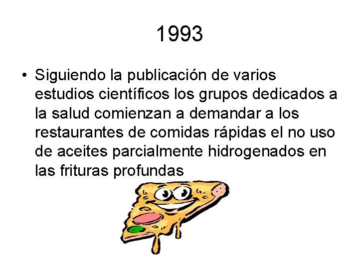 1993 • Siguiendo la publicación de varios estudios científicos los grupos dedicados a la
