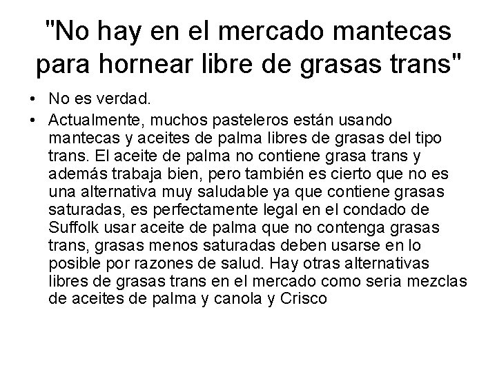 "No hay en el mercado mantecas para hornear libre de grasas trans" • No