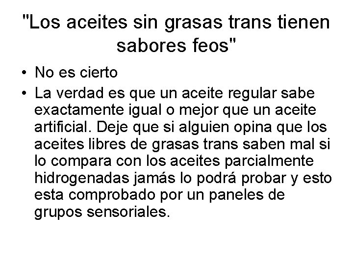 "Los aceites sin grasas trans tienen sabores feos" • No es cierto • La