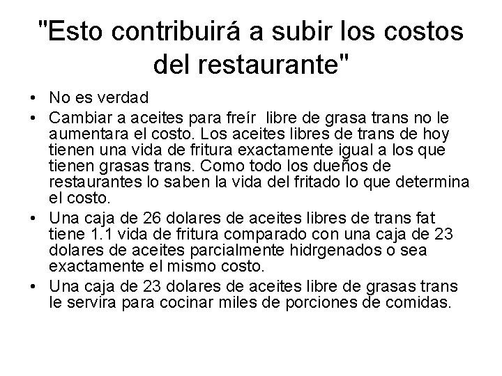 "Esto contribuirá a subir los costos del restaurante" • No es verdad • Cambiar