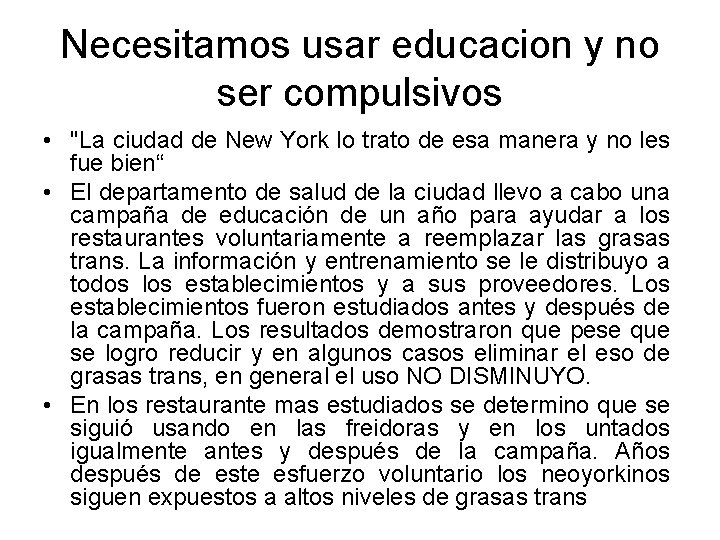 Necesitamos usar educacion y no ser compulsivos • "La ciudad de New York lo