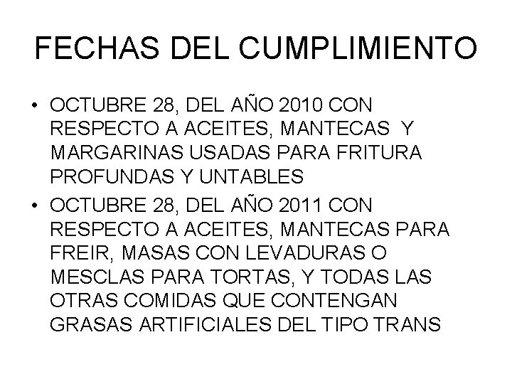 FECHAS DEL CUMPLIMIENTO • OCTUBRE 28, DEL AÑO 2010 CON RESPECTO A ACEITES, MANTECAS