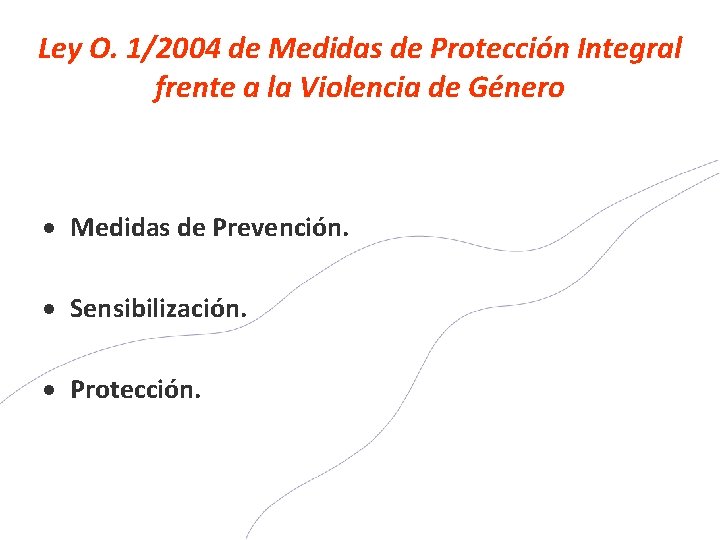 Ley O. 1/2004 de Medidas de Protección Integral frente a la Violencia de Género