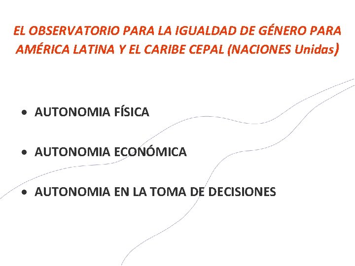 EL OBSERVATORIO PARA LA IGUALDAD DE GÉNERO PARA AMÉRICA LATINA Y EL CARIBE CEPAL
