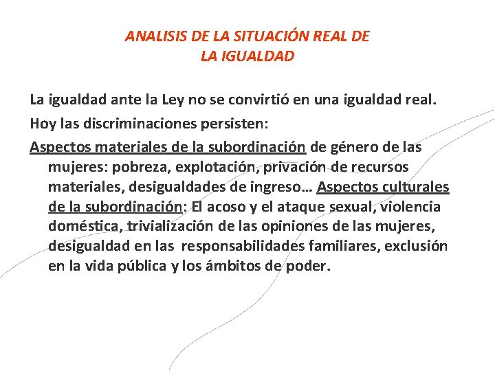 ANALISIS DE LA SITUACIÓN REAL DE LA IGUALDAD La igualdad ante la Ley no