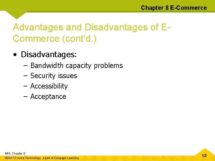 Chapter 8 E-Commerce Advantages and Disadvantages of ECommerce (cont’d. ) • Disadvantages: – –