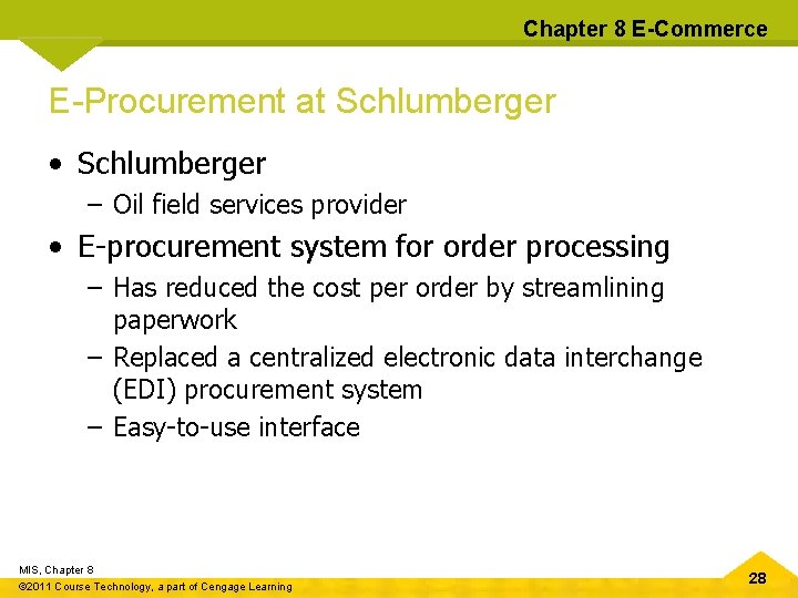 Chapter 8 E-Commerce E-Procurement at Schlumberger • Schlumberger – Oil field services provider •