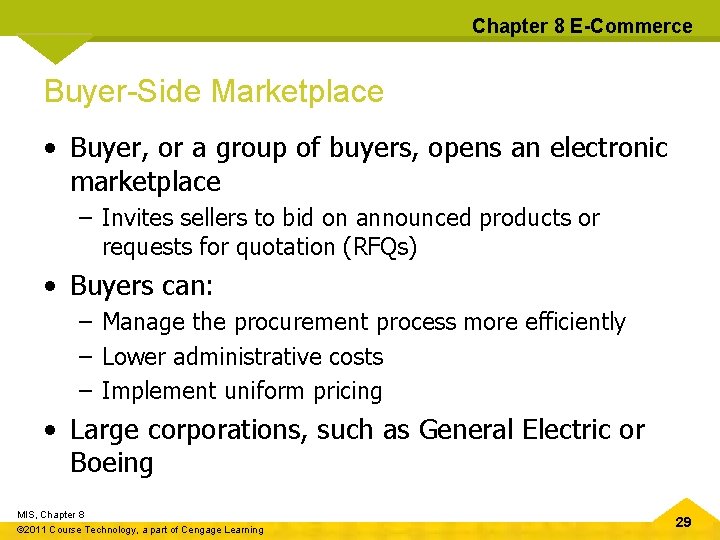 Chapter 8 E-Commerce Buyer-Side Marketplace • Buyer, or a group of buyers, opens an