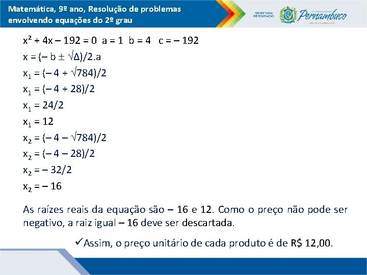 Matemática, 9º ano, Resolução de problemas envolvendo equações do 2º grau x² + 4