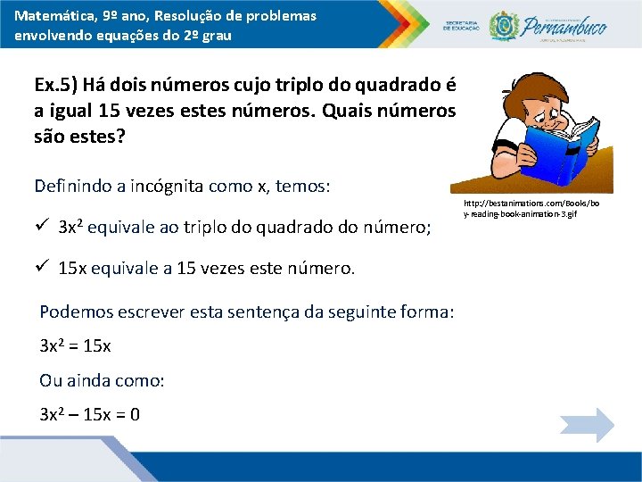 Matemática, 9º ano, Resolução de problemas envolvendo equações do 2º grau Ex. 5) Há