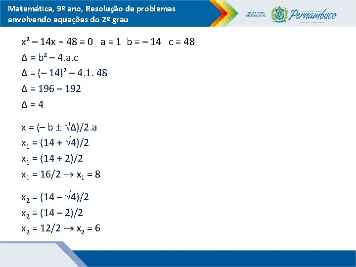 Matemática, 9º ano, Resolução de problemas envolvendo equações do 2º grau x² – 14