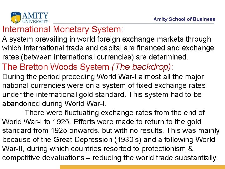 Amity School of Business International Monetary System: A system prevailing in world foreign exchange