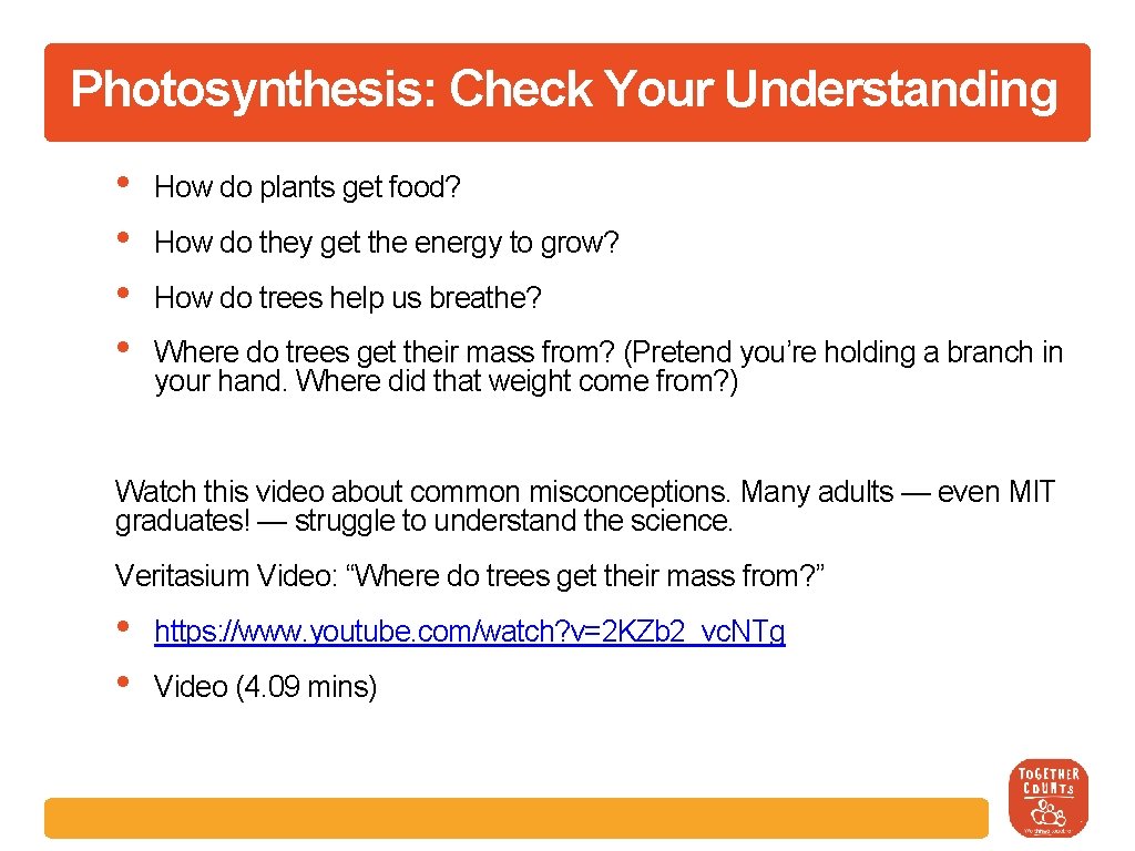 Photosynthesis: Check Your Understanding • • How do plants get food? How do they