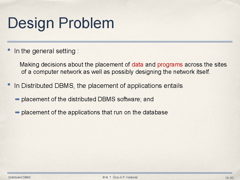 Design Problem • In the general setting : Making decisions about the placement of Design Problem • In the general setting : Making decisions about the placement of
