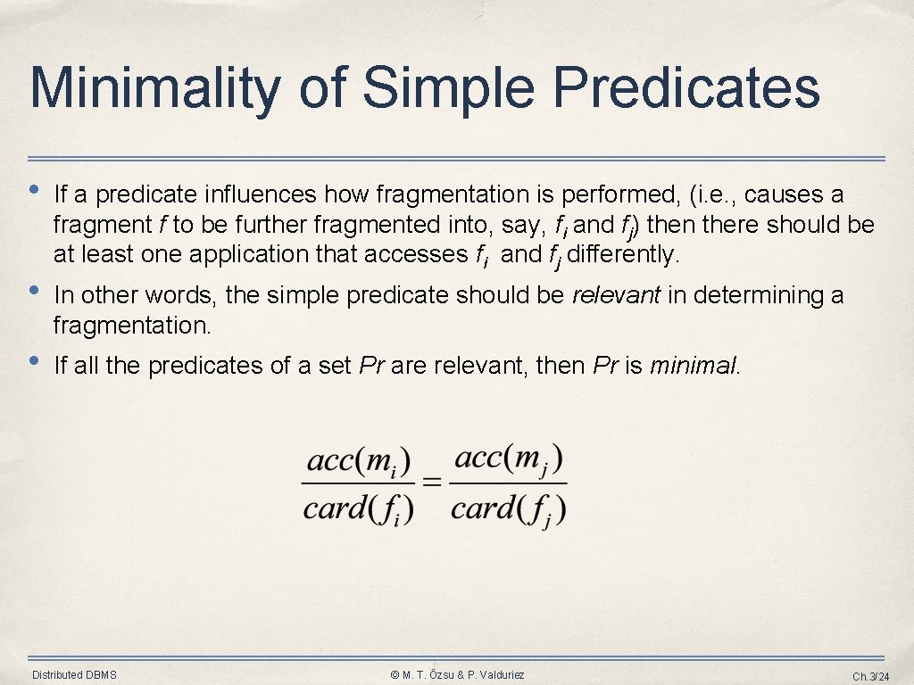 Minimality of Simple Predicates • • • If a predicate influences how fragmentation is Minimality of Simple Predicates • • • If a predicate influences how fragmentation is