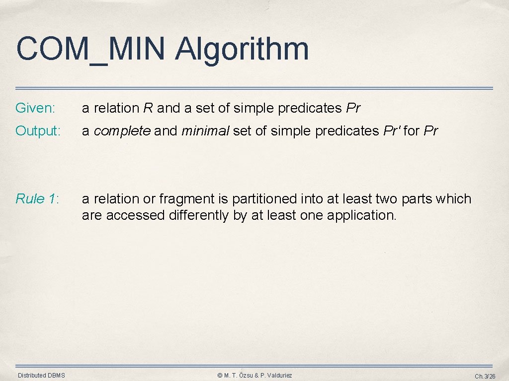 COM_MIN Algorithm Given: a relation R and a set of simple predicates Pr Output: COM_MIN Algorithm Given: a relation R and a set of simple predicates Pr Output: