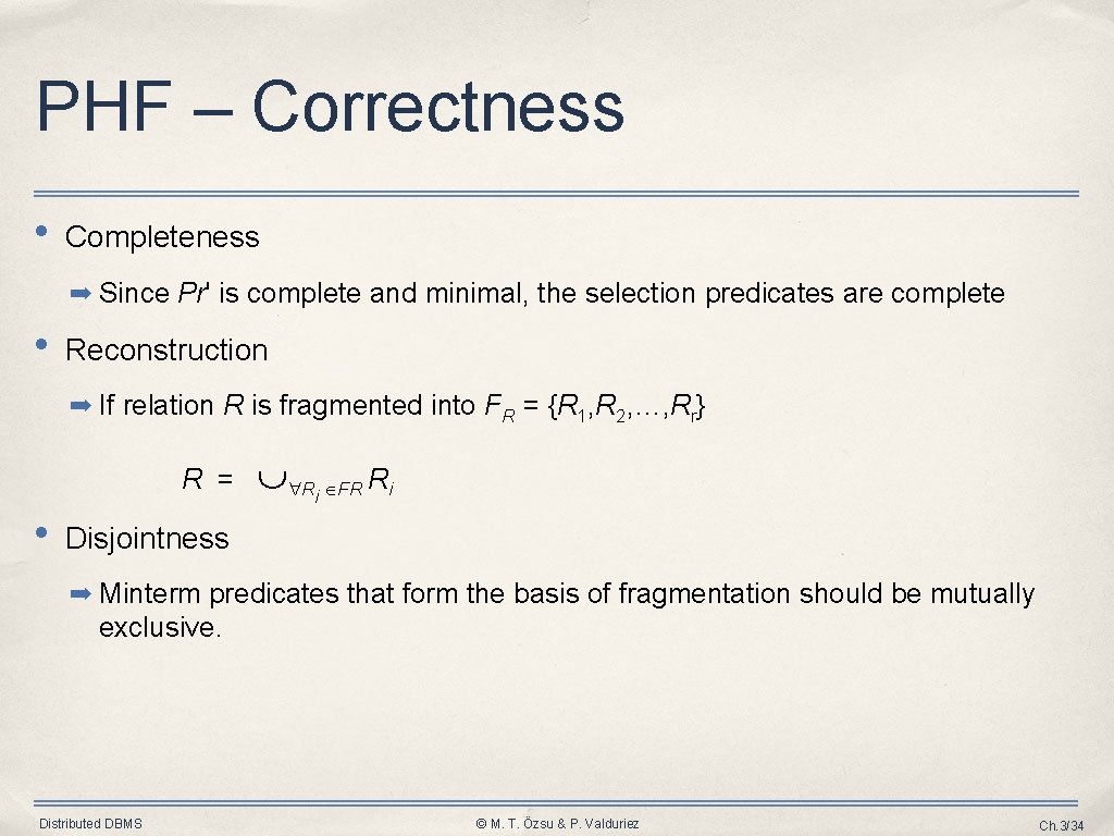 PHF – Correctness • Completeness ➡ Since Pr' is complete and minimal, the selection PHF – Correctness • Completeness ➡ Since Pr' is complete and minimal, the selection
