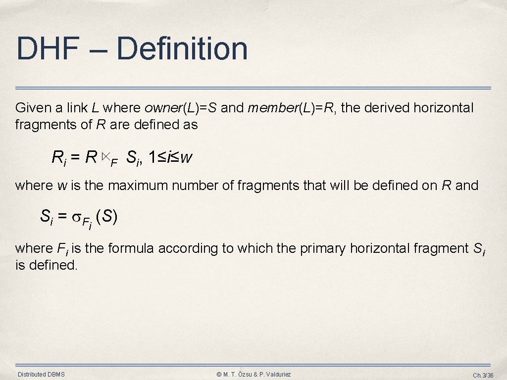 DHF – Definition Given a link L where owner(L)=S and member(L)=R, the derived horizontal DHF – Definition Given a link L where owner(L)=S and member(L)=R, the derived horizontal