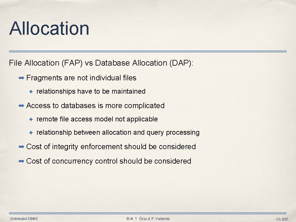 Allocation File Allocation (FAP) vs Database Allocation (DAP): ➡ Fragments are not individual files Allocation File Allocation (FAP) vs Database Allocation (DAP): ➡ Fragments are not individual files